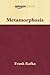 Metamorphosis by Franz Kafka