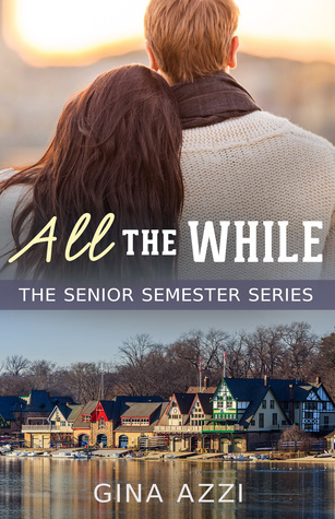 All the While (The Senior Semester, #3)