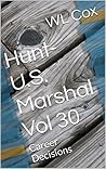 Hunt-U.S. Marshal Vol 30: Career Decisions (Hunt-U.S.Marshal)