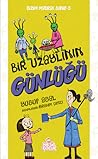 Bir Uzaylının Günlüğü (Bizim Matrak Sınıf, #3)