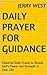 Daily Prayer for Guidance: Powerful Daily Prayer to Reveal God's Power and Strength in Your Life.