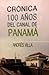 Crónica 100 años Canal de Panamá