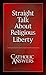 Straight Talk About Religious Liberty