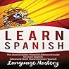 Spanish: 2 Manuscript: Powerful Advanced Guide To Learn Spanish, Advanced Short Stories To Learn Spanish