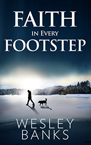 Faith In Every Footstep (Kyle Walker Book 1)