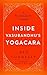 Inside Vasubandhu's Yogacara: A Practitioner's Guide