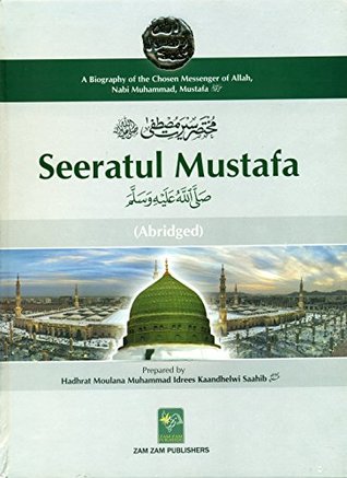 Seeratul Mustafa (Sallallahu Alayhi wa Sallam) Abridged
