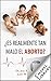 ¿Es realmente tan malo el aborto? (Spanish Edition)