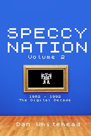 Speccy Nation Volume 2: The Digital Decade (Kindle Edition)