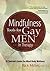Mindfulness Tools for Gay Men In Therapy: A Clinician's Guide for Mind-Body Wellness