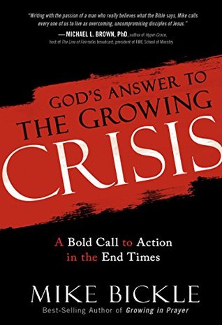 God's Answer to the Growing Crisis: A Bold Call to Action in the End Times (Kindle Edition)