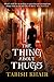 The Thing About Thugs
