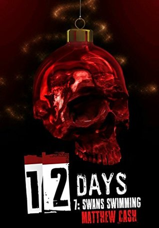 12 Days: 7 Swans Swimming (Kindle Edition)