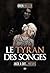 Le Tyran des Songes (French Edition)