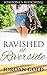 Ravished at Riverside: (Someone's Watching)