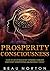 Prosperity Consciousness: How to Stop Negative Thinking Forever and Start Manifesting Abundance Today