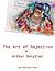 The Art of Rejection by Art...