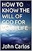 HOW TO KNOW THE WILL OF GOD...