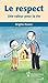 Le respect: Une valeur pour la vie (French Edition)