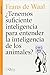 ¿Tenemos suficiente inteligencia para entender la inteligencia de los animales?
