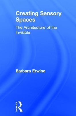 Creating Sensory Spaces: The Architecture of the Invisible (Hardcover)