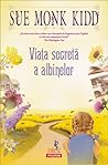 Viața secretă a albinelor by Sue Monk Kidd