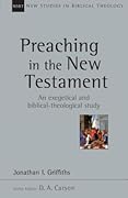 Preaching in the New Testament (Volume 42)