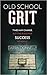 Old School Grit