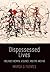 Dispossessed Lives: Enslave...