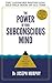 The Power of Your Subconscious Mind by Joseph Murphy