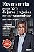 Economía para NO dejarse engañar por los economistas: 50 preguntas y sus respuestas sobre los problemas económicos actuales (Deusto) (Spanish Edition)