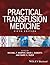 Practical Transfusion Medicine