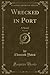 Wrecked in Port, Vol. 1 of ...