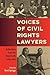 Voices of Civil Rights Lawyers: Reflections from the Deep South, 1964–1980
