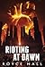 Rioting At Dawn