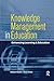 Knowledge Management in Education: Enhancing Learning & Education