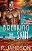 Breaking the Skin (Daybreaker #0.5)