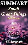 Summary - Small Great Things: By Jodi Picoult - A Complete Novel Summary (Small Great Things: A Complete Summary - Book, Novel, Paperback, Hardcover,Audiobook, Audible Book 1) Summary - Small Great Things: By Jodi Picoult - A Complete Novel Summary (Small Great Things: A Complete Summary - Book, Novel, Paperback, Hardcover,Audiobook, Audible Book 1)