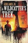 A Wildcatter's Trek: Love, Money & Oil
