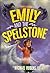 Emily and the Spellstone: A Middle Grade Fantasy for Kids (Ages 10-12) Where a Quiet Girl Becomes a Magical Hero