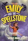 Emily and the Spellstone: A Middle Grade Fantasy for Kids (Ages 10-12) Where a Quiet Girl Becomes a Magical Hero Emily and the Spellstone: A Middle Grade Fantasy for Kids (Ages 10-12) Where a Quiet Girl Becomes a Magical Hero