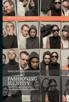 Fashioning Identity: Status Ambivalence in Contemporary Fashion (Dress and Fashion Research)