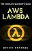 AWS Lambda  by Byron Francis