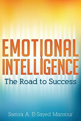 Emotional Intelligence: The Road to Success (Paperback)