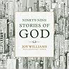 Ninety-Nine Stories of God by Joy Williams
