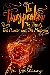 Firespeaker Book 1- The Beauty, The Hunter, And the Madman by Ava Williams