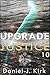 Upgrade Justice (Upgrade Saga Book 10)