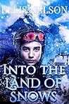 INTO THE LAND OF SNOWS by Ellis Nelson