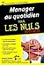 Manager au quotidien pour les Nuls, édition poche (French Edition)