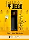 La flor de fuego by Alba Quintas Garciandia
